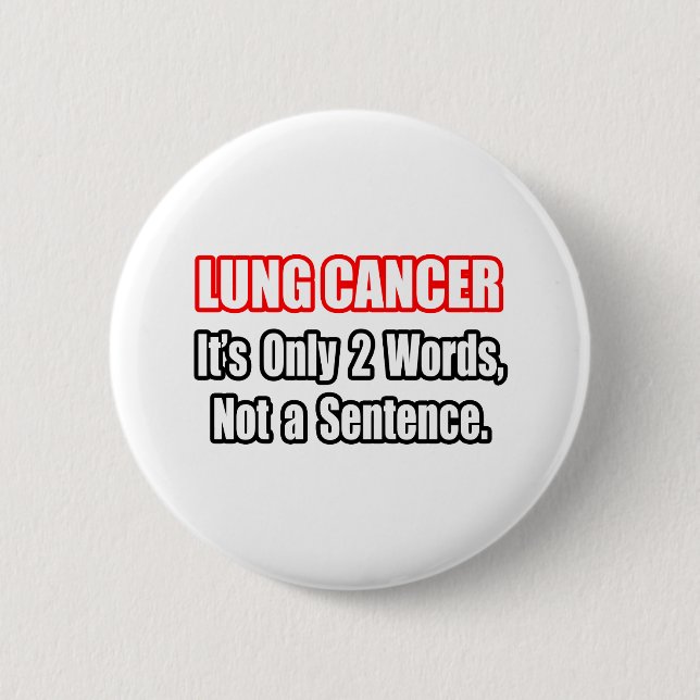 Lung Cancer...Not a Sentence Pinback Button (Front)