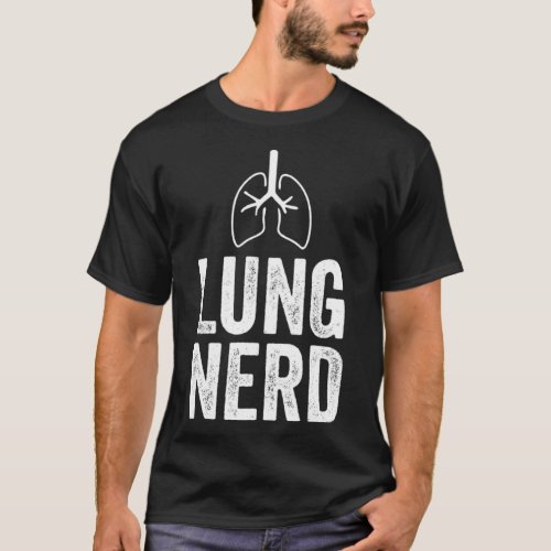 Lung Nerd Respiratory Therapist RT  Pulmonologist T_Shirt
