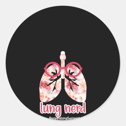 Lung Nerd Respiratory Therapist Rt Respiratory The Classic Round Sticker