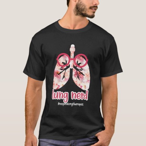 Lung Nerd Respiratory Therapist Rt Respiratory The T_Shirt