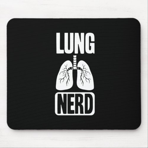 Lung Nerd RT Pulmonologist Respiratory Therapy Mouse Pad