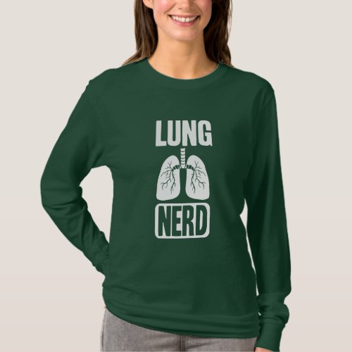 Lung Nerd RT Pulmonologist Respiratory Therapy T_Shirt