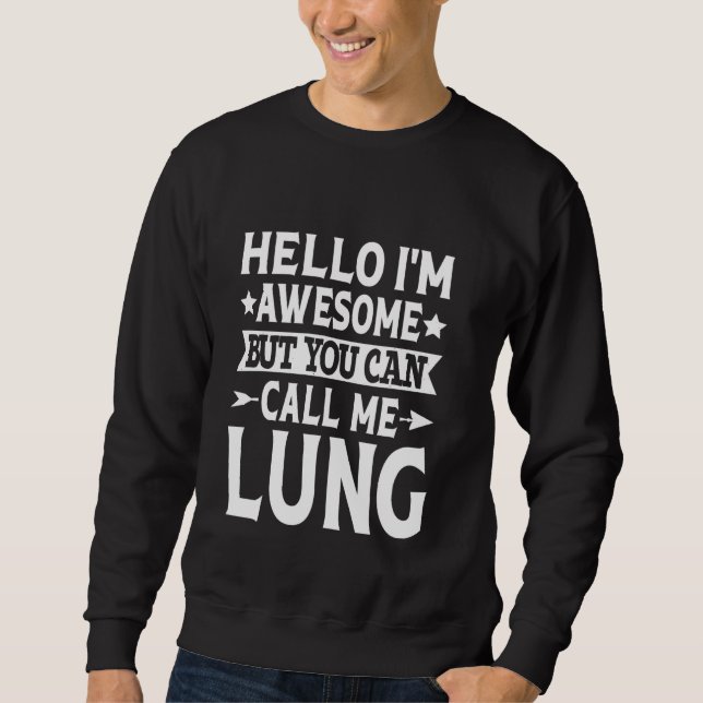 Lung Surname Call Me Lung Family Team Last Name Lu Sweatshirt (Front)