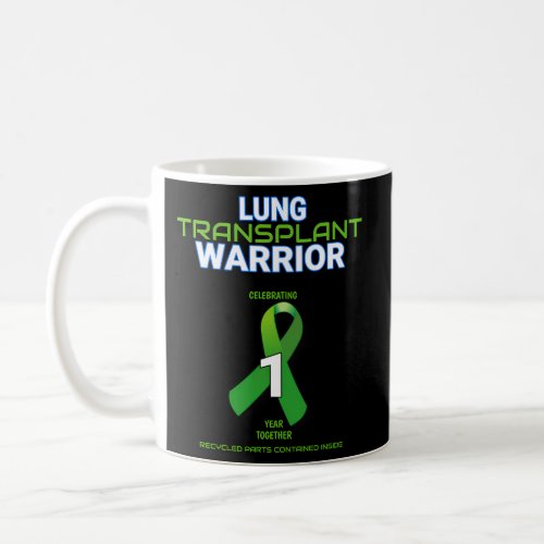 Lung Transplant Anniversary Warrior 1 One First Ye Coffee Mug