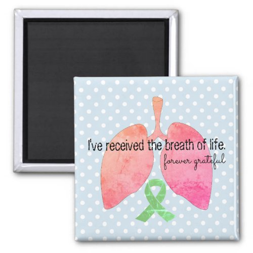 Lung Transplant Breath of Life Magnet
