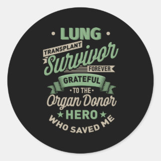 Lung Transplant Survivor Forever Grateful Donor He Classic Round Sticker