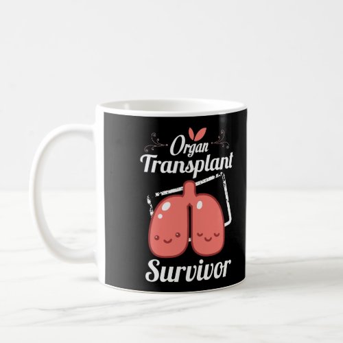 Lung Transplant Survivor Organ Donation Gifts Coffee Mug