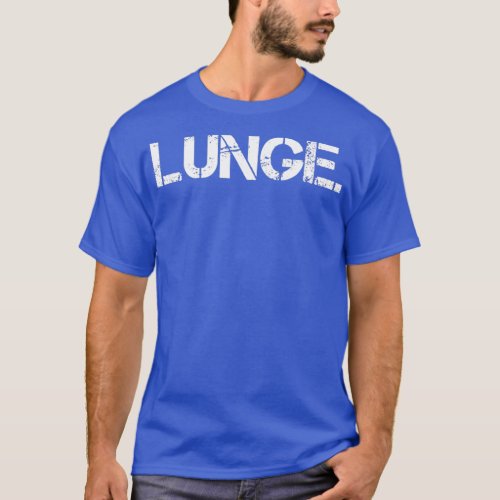 Lunge Weightlifting Weight Lifter Lunges Gym Fitne T_Shirt