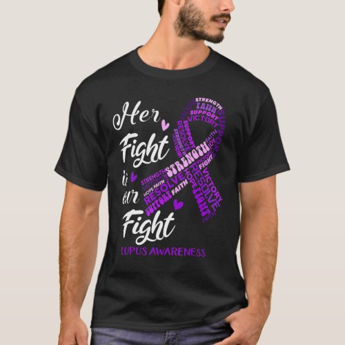 Lupus Awareness Her Fight Is Our Fight T_Shirt