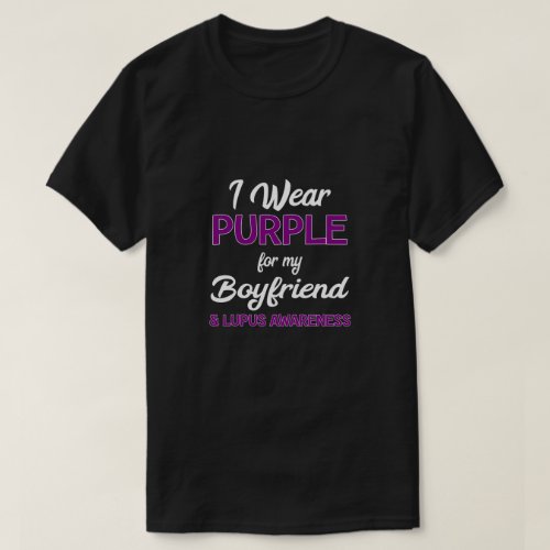 Lupus Awareness I Wear Purple for my Boyfriend T_Shirt