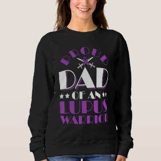 Lupus Awareness Proud Dad Of An Lupus Warrior 1 Sweatshirt