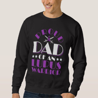 Lupus Awareness Proud Dad Of An Lupus Warrior 1 Sweatshirt