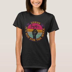 Lupus Awareness Retro Fighter Warrior not for the  T-Shirt