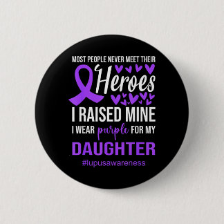 Lupus Awareness Shirt I Wear Purple For Daughter Button