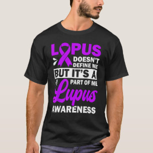 Lupus Doesn't Define Me But It's A Part Of Me T-Shirt