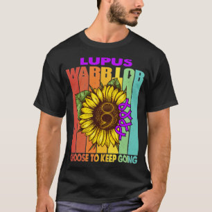Lupus Warrior Choose To Keep Going Support Lupus W T-Shirt