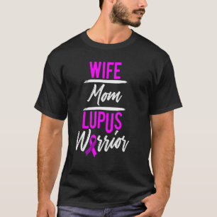 Lupus Wife Mom Survivor Warrior 2 T-Shirt