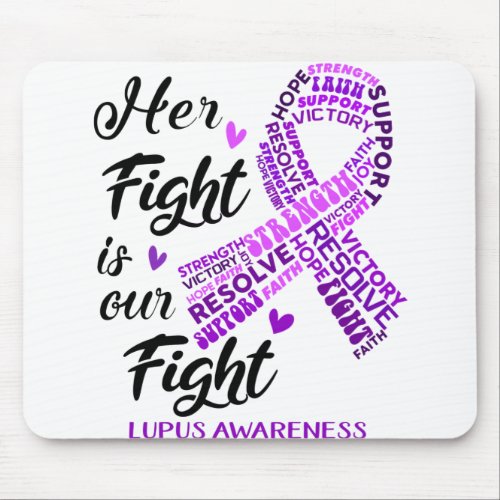 LupusLupus Awareness Her Fight is our Fight Mouse Pad