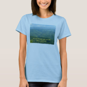 Lush Green Smoky Mtns /Mtns Calling! T-Shirt