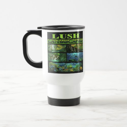 Lush Landscapes Travel Coffee Mug Travel Mug