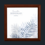 Lush Palm Leaf Wedding Bridesmaid Blue/Wht ID956 Gift Box<br><div class="desc">A trendy color palette in shades from steel gray to windsor blue; sparkling geometric frames and elegant design layouts, provide the basis for this exciting wedding suite. Whether you're planning a destination wedding or staying close to home, this delicate palm leaf design set makes an eye-catching choice. This coordinating gift...</div>