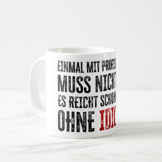 Lustiger Spruch über Arbeit und Kollegen Coffee Mug
