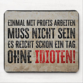Lustiger Spruch über Arbeit und Kollegen Mouse Pad
