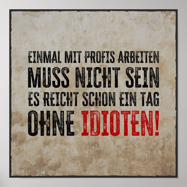 Lustiger Spruch über Arbeit und Kollegen Poster (Front)