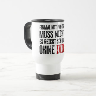 Lustiger Spruch über Arbeit und Kollegen Travel Mug