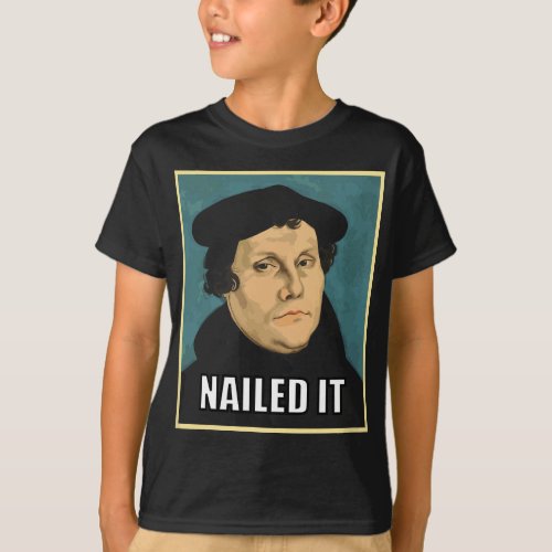 Luther Nailed It T_Shirt