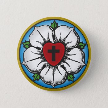 Luther Rose Pinback Button by Jesus_preachers at Zazzle