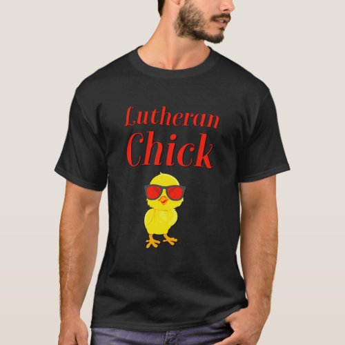 Lutheran Chick Martin Luther Rose Lutheraner Evang T_Shirt