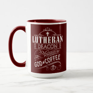 Lutheran Deacon, powered by God and Coffee Mug