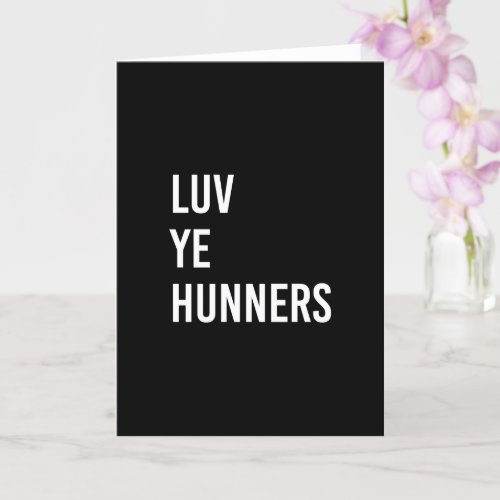 Luv Ye Hunners Funny Scottish Greeting Card