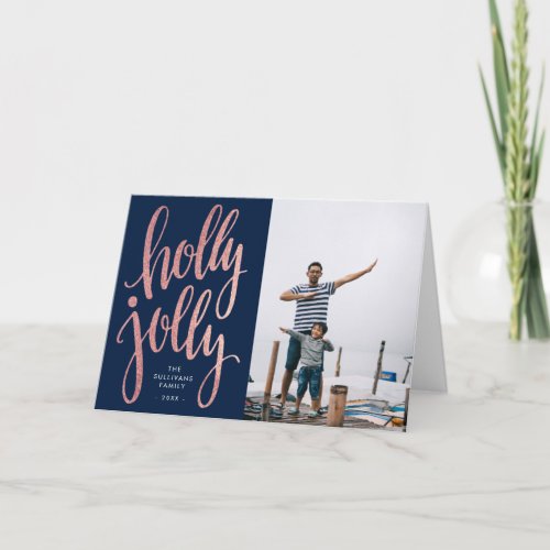 Lux Rose Gold Foil Holly Jolly Script Custom Photo Holiday Card