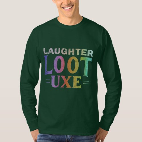 Luxe Life Laughter Loot multi colour Tee