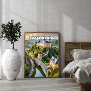 Luxembourg, jewel nestled between valleys and hill poster