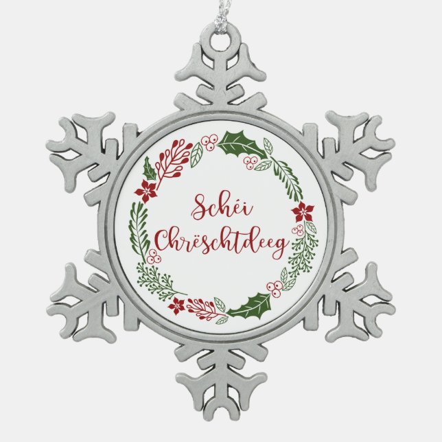 Luxembourgish Merry Christmas, Schéi Chrëschtdeeg Snowflake Pewter Christmas Ornament (Front)