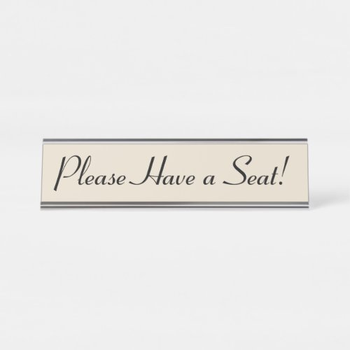 Luxurious Classy Please Have a Seat Desk Name Plate