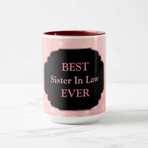 Luxury Pink Best Sister In Law Ever design Mug