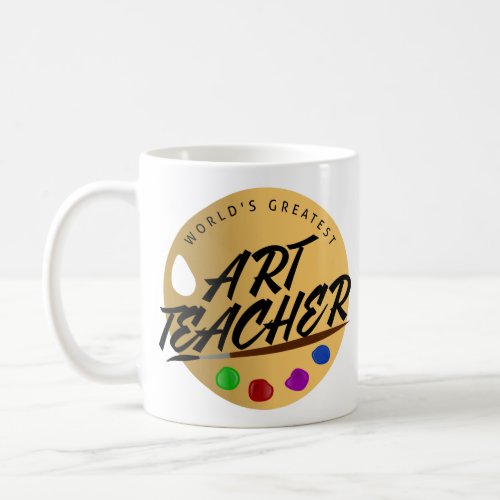 Luxury Teacher Mug Worlds Greatest Art Teacher