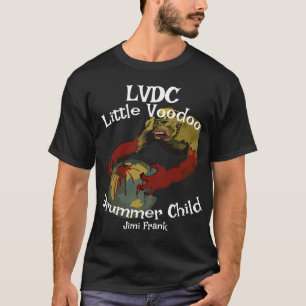 LVDC LITTLE VOODOO DRUMMER CHILD JIMI FRANK T-Shirt