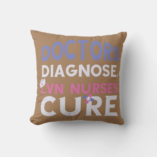 LVN Nurse Cure Doctors Diagnosed Scrub Caps Nurse Throw Pillow