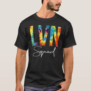 Lvn Squad Appreciation Day Tie Dye For Women For W T-Shirt