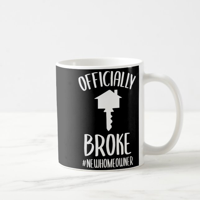 Ly Broke New Homeowner Funny New House Owner  Coffee Mug (Right)