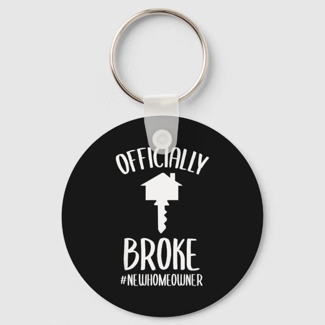 Ly Broke New Homeowner Funny New House Owner  Keychain (Front)