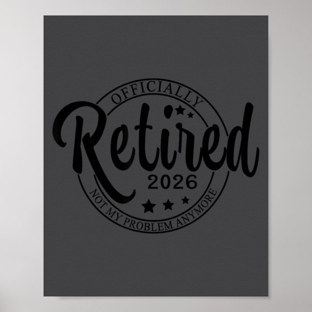 Ly Retired 2026 Funny Retirement For Men Women Tee Poster (Front)