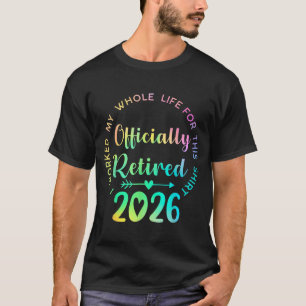Ly Retired 2026 Funny Retirement For Women T-Shirt