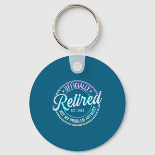 Ly Retired 2026 Not My Problem Anymore Tie Dye Pri Keychain