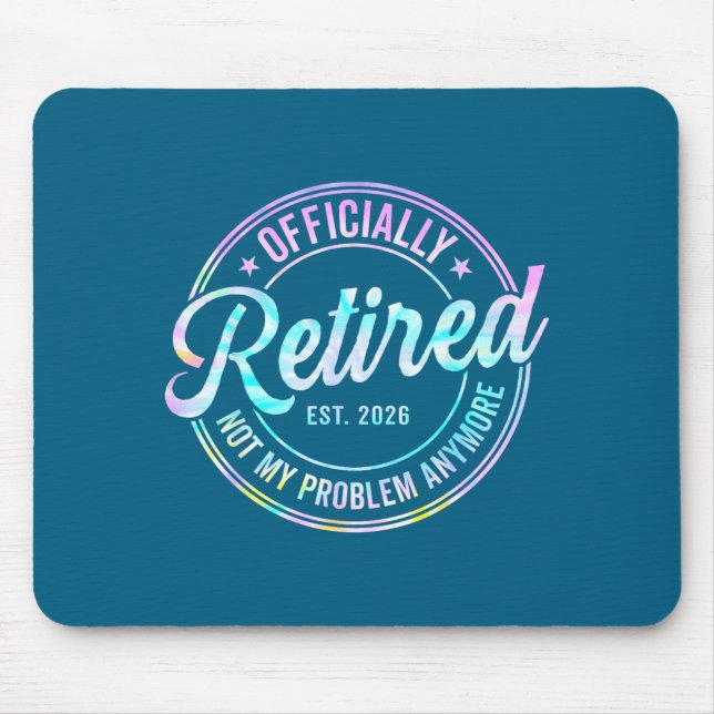 Ly Retired 2026 Not My Problem Anymore Tie Dye Pri Mouse Pad (Front)